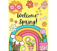 Welcome Spring Coloring Book: Simple coloring pages that include seasonal Spring images including Easter