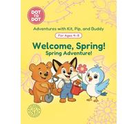 Welcome, Spring!: Dot-to-Dot Book for Kids Ages 4-8: Fun Connect the Dots Activity Book with Spring and Garden Puzzles for Kids