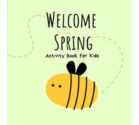 Welcome Spring: Fun and Educational Activity Book for Kids