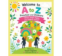 Welcome to A to Z: Where magic begins and Chrildren Thrive