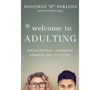 Welcome to Adulting: Navigating Faith, Friendship, Finances, and the Future [Lingua inglese]