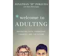 Welcome to Adulting: Navigating Faith, Friendship, Finances, and the Future [Lingua inglese]