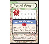 Welcome to Arizona & Utah Towns, Wildlife & Cactus Word Search Puzzle Book: Word searches with easy-to-read print about United States Cities & Towns, ... vacation, holiday, free times, and education.