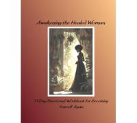 Welcome To Awakening the Healed Woman: 31-Day Devotional Workbook for Becoming Yourself Again