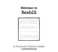 Welcome to Bexhill: A Fun DIY Visitors Guide