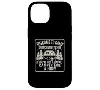 Welcome To Camp Quitcherbitchini If you're not happy camper Custodia per iPhone 14