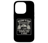 Welcome To Camp Quitcherbitchini If you're not happy camper Custodia per iPhone 14 Pro