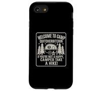 Welcome To Camp Quitcherbitchini If you're not happy camper Custodia per iPhone SE (2020) / 7 / 8