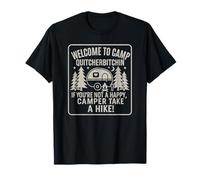 Welcome To Camp Quitcherbitchini If you're not happy camper Maglietta