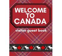 Welcome to Canada: Visitor Guest Book: Vacation Holiday Home Rental Check In Book, Air Bnb, VRBO, Rental Property Guest Book