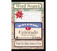 Welcome to Colorado Towns & Nature Word Search Puzzle Book: Word searches with easy-to-read print about United States Cities & Towns, and more. | 6X9 ... vacation, holiday, free times, and education.