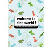 welcome to dino world!: cute baby dinosaurs colouring pages