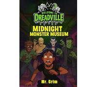 Welcome to Dreadville Midnight Monster Musuem