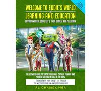 Welcome to Eddie's World of Learning and Education - Environmental Eddie Let's Talk Series: Air Pollution: The Ultimate Guide to Teach Your Child ... and Problem Solving in Just a Few Days!