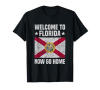 Welcome To Florida Now Go Home Florida Bandiera Patriottica Maglietta