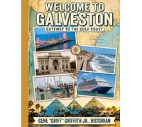 Welcome to Galveston: Gateway to the Gulf Coast