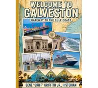 Welcome to Galveston: Gateway to the Gulf Coast
