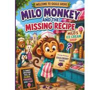 Welcome to Giggle Grove: Milo Monkey and the Missing Recipe