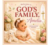 Welcome to God’s Family, Amelia: A Baptism Keepsake for Christians or Catholics