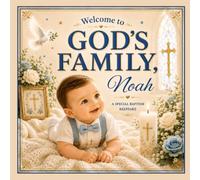Welcome to God's Family, Noah: A Personalized Catholic or Christian Baptism Keepsake Celebrating Faith, Family, Love, and God's Blessings
