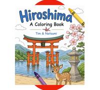 Welcome to Hiroshima: A Coloring Book