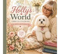 WELCOME TO HOLLY'S WORLD: La vera storia di una cagnolina speciale