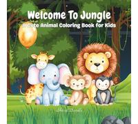 Welcome To Jungle: Simple & Cute Animal Coloring Book