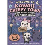 WELCOME TO KAWAII CREEPY TOWN: Cute Meets Creepy