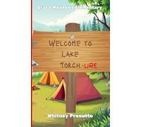 Welcome to Lake Torch-URE: A Grace Meadows Elementary Novel