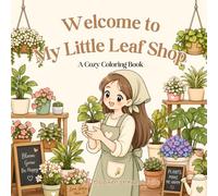 Welcome to Little Leaf Shop: A Cozy Coloring Book
