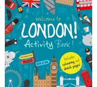 Welcome to London!: A Fun Activity Book for Kids (and tourists!) [Lingua Inglese]