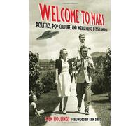 Welcome to Mars: Politics, Pop Culture, and Weird Science in 1950s America by Ken Hollings (2014-03-18)