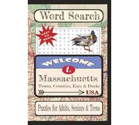 Welcome to Massachusetts Towns, Counties, Eats & Ducks Word Search Puzzle Book: Word searches with easy-to-read print about United States Cities & ... vacation, holiday, free times, and education.