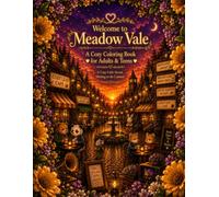 Welcome to Meadow Vale:: A Cozy Coloring Book for Adults & Teens
