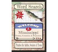 Welcome to Mississippi Town, Counties & Fisheries Word Search Puzzle Book: Word searches with easy-to-read print about United States Cities & Towns, ... vacation, holiday, free times, and education.