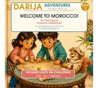 Welcome to Morocco! | My First Darija Words & Expressions: An Illustrated Moroccan Arabic Book for Children and Beginners