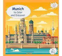 Welcome to Munich - for coloring and wonder: My colorful travel guide for coloring, discovering, and recognizing