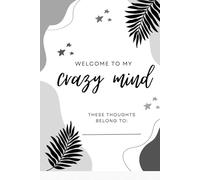 Welcome To My Crazy Mind Journal: Journaling throughout your day