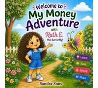 Welcome to My Money Adventure with Ruth E. the Butterfly!