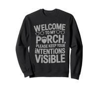 Welcome TO My Porch Please Keep Your Intentions Visible Felpa