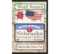 Welcome to Nebraska Towns, Geography & Wildflowers Word Search Puzzle Book: Word searches with easy-to-read print about United States Cities & Towns. ... vacation, holiday, free times, and education.