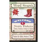 Welcome to North Dakota Towns, Counties, Critters & Nature Word Search Puzzle Book: Word searches with easy-to-read print about State Cities & Towns, ... vacation, holiday, free times, and education.