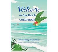 Welcome to Our beach guest book: A Seaside Keepsake for Airbnb Guests - 120 Pages of Memories, Tips, and Heartfelt Messages