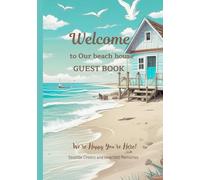 Welcome to Our beach house GUEST BOOK: Heartfelt Memories - Coastal Inspiration for Vacation Rentals, Airbnb, VRBO, Bed & Breakfast, Guest House, Motels & Hotels