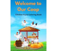 Welcome to Our Coop Chicken Facts Coloring Book