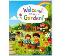 Welcome to our garden: "Let's Color Flowers and Gardens Together While Learning About Them!"