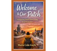 Welcome to Our Patch: Navigating Small Town Living as a Newcomer