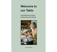Welcome to our Table: A beautiful story of food, community and new friends