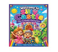 Welcome to Silly Castle! Color-By-Number Castle Adventure for kids ages 4-8, Hidden Objects, Complete The Missions (61 Pages): A Fun Color-by-Number ... Missions, Hidden Objects, and Progress