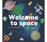 Welcome to Space: Space book for kids : All about Solar system
